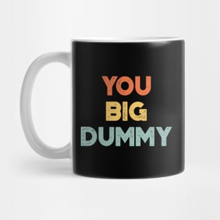 You Big Dummy Funny Vintage Retro (Sunset) Mug